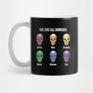 We are all Humans Human rights Womens right LGBTQ Mug